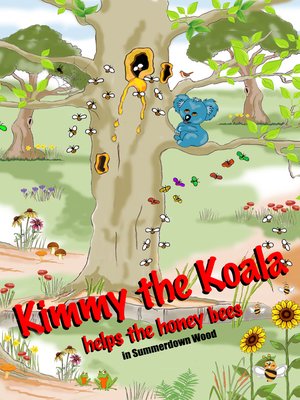 cover image of Kimmy the Koala Helps the Honey Bees in Summertown Wood